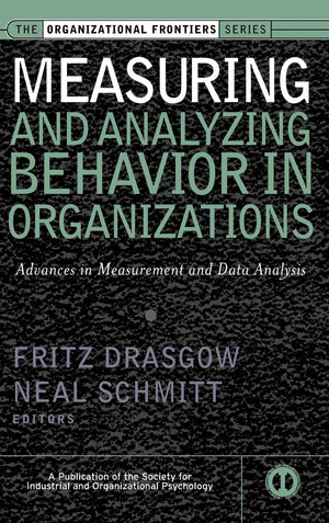Measuring & Analyzing Behavior in Organizations: Advances in Measurement & Data Analysis,Used