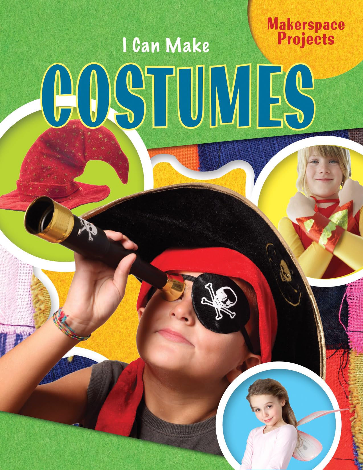 I Can Make Costumes (Makerspace Projects),New