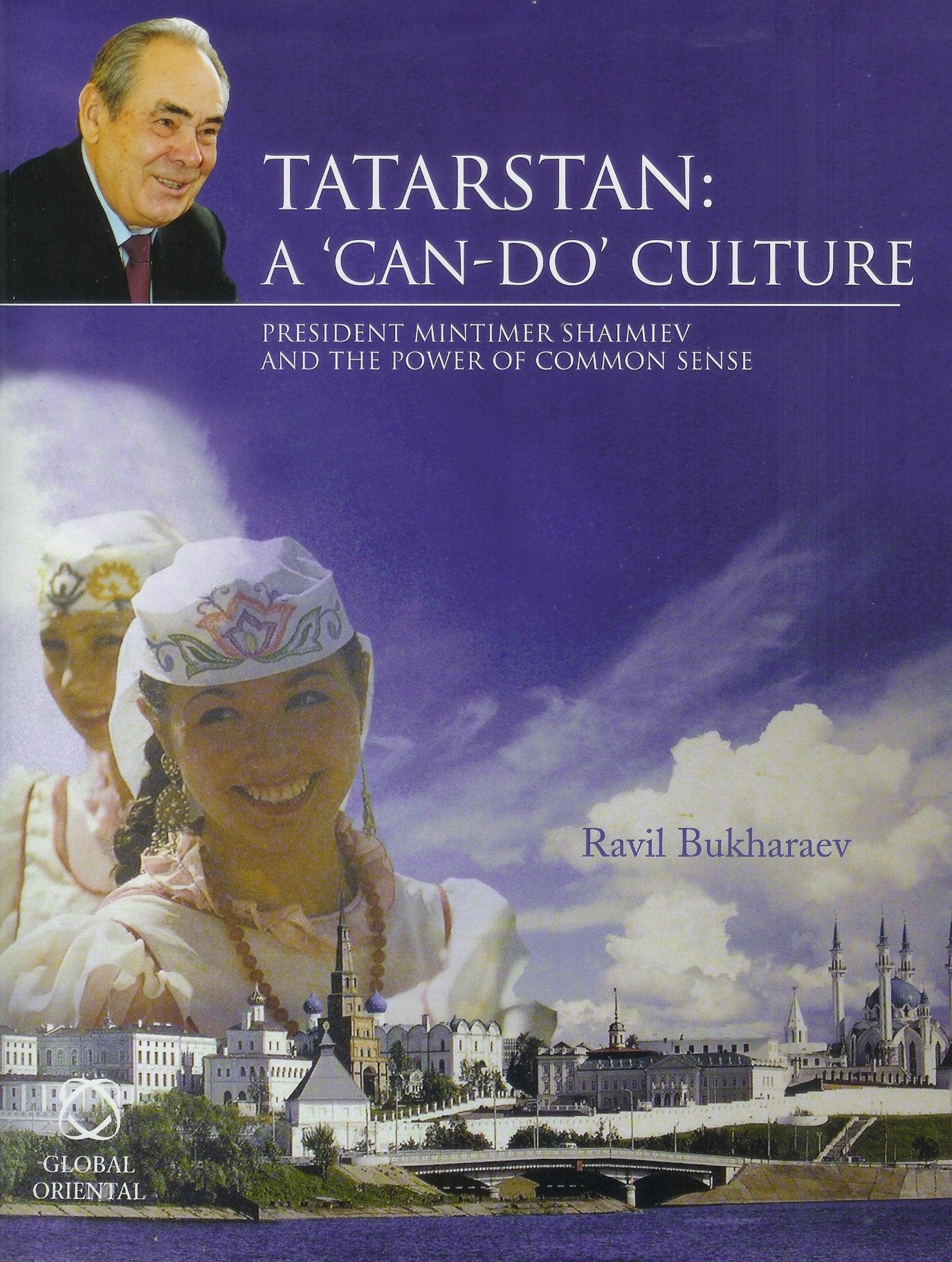 Tatarstan: A 'CanDo' Culture: President Mintimer Shaimiev and the Power of Common Sense,Used