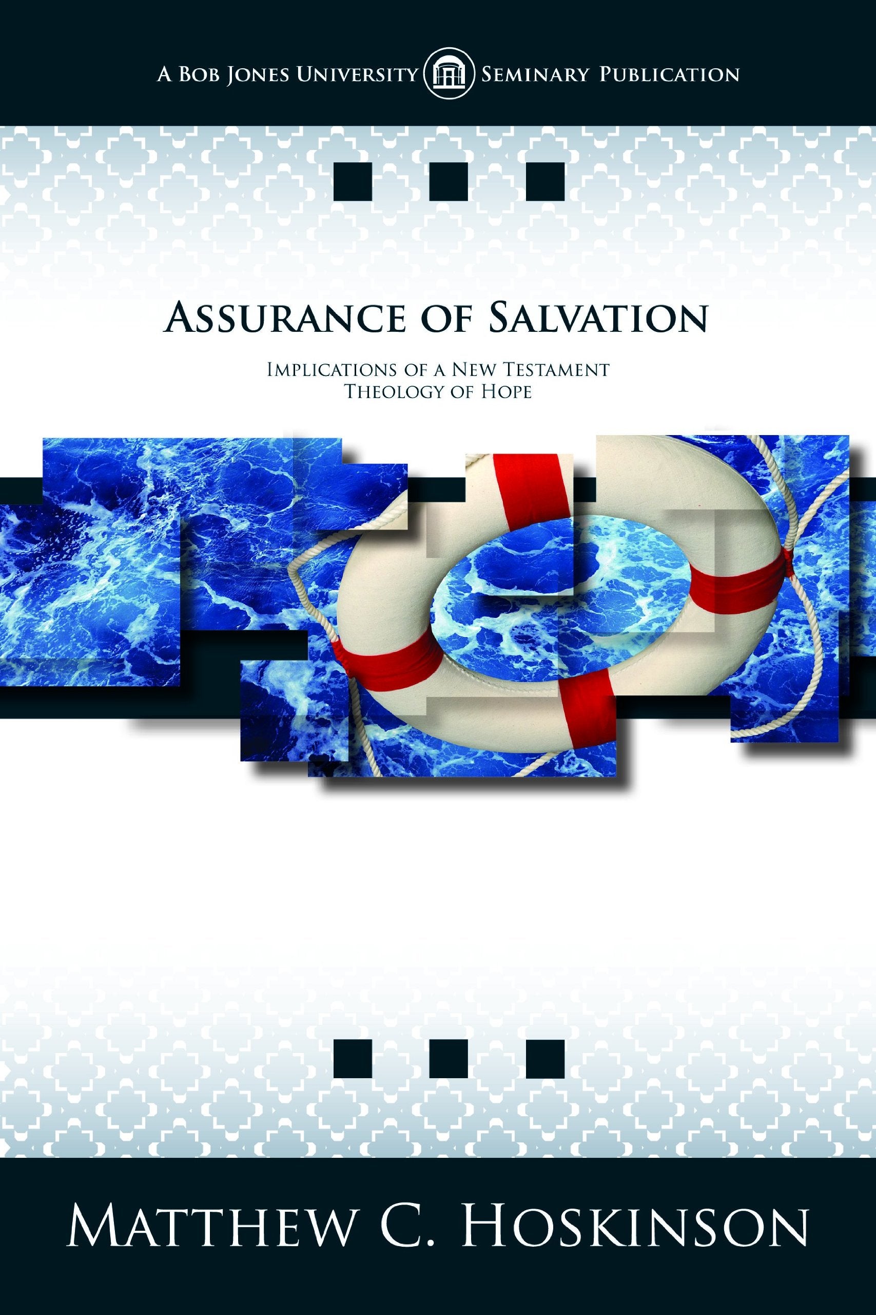 Assurance of Salvation: Implications of a New Testament Theology of Hope,Used