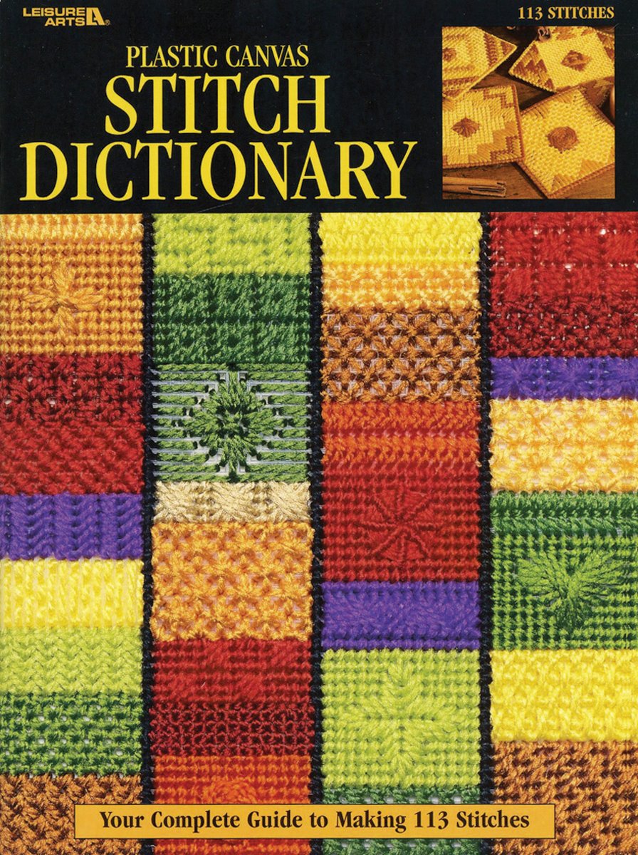 Plastic Canvas Stitch Dictionary: Your Complete Guide to Making 113 Stiches,Used