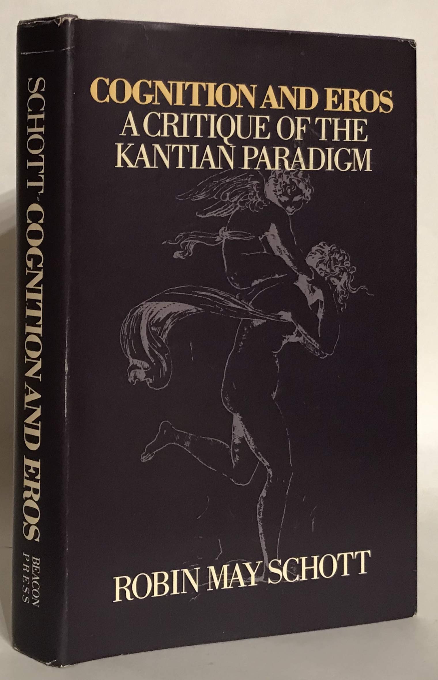 Cognition And Eros: A Critique Of The Kantian Paradigm,Used
