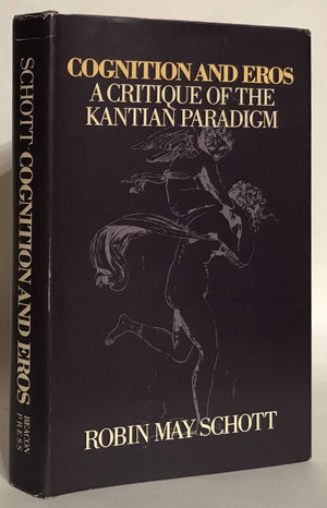 Cognition And Eros: A Critique Of The Kantian Paradigm,Used
