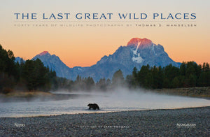 The Last Great Wild Places: Forty Years of Wildlife Photography by Thomas D. Mangelsen,Used