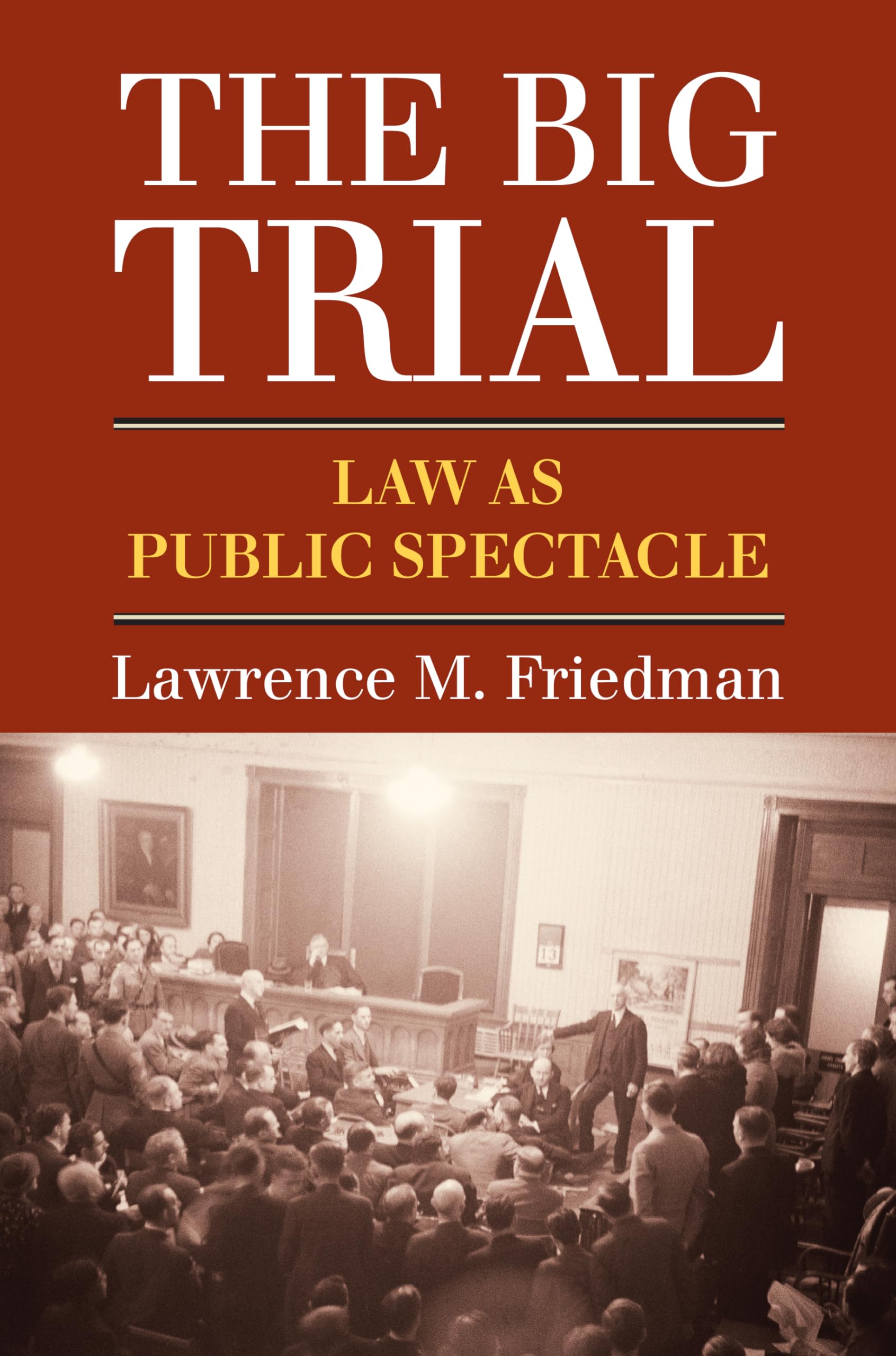 The Big Trial: Law As Public Spectacle,Used