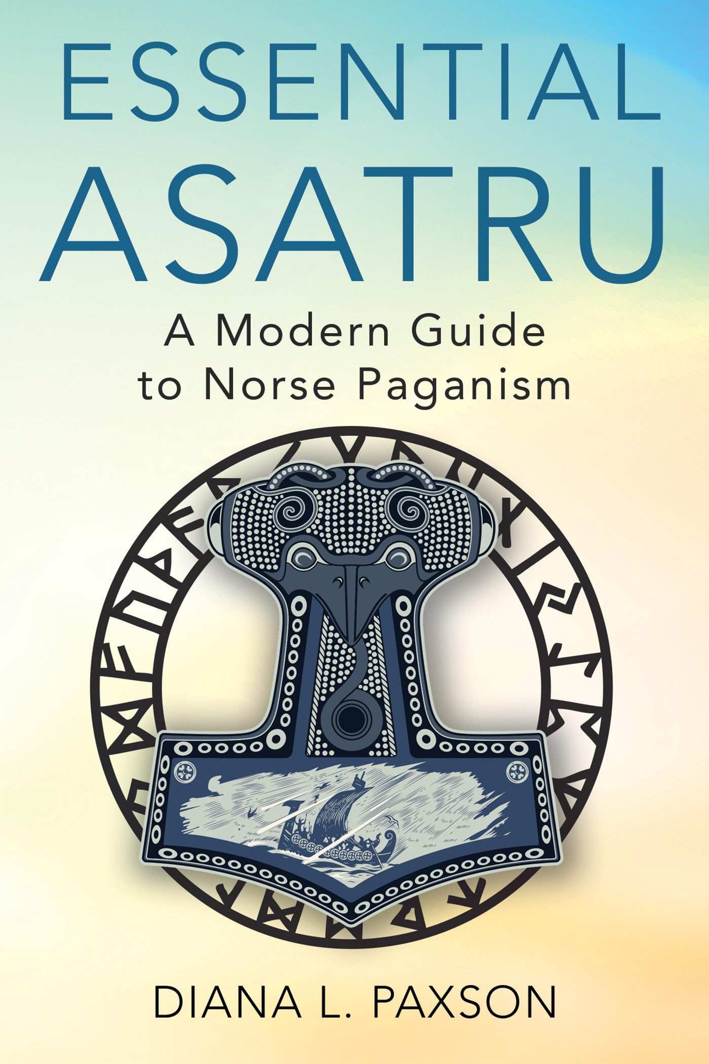 Essential Asatru: A Modern Guide To Norse Paganism,New