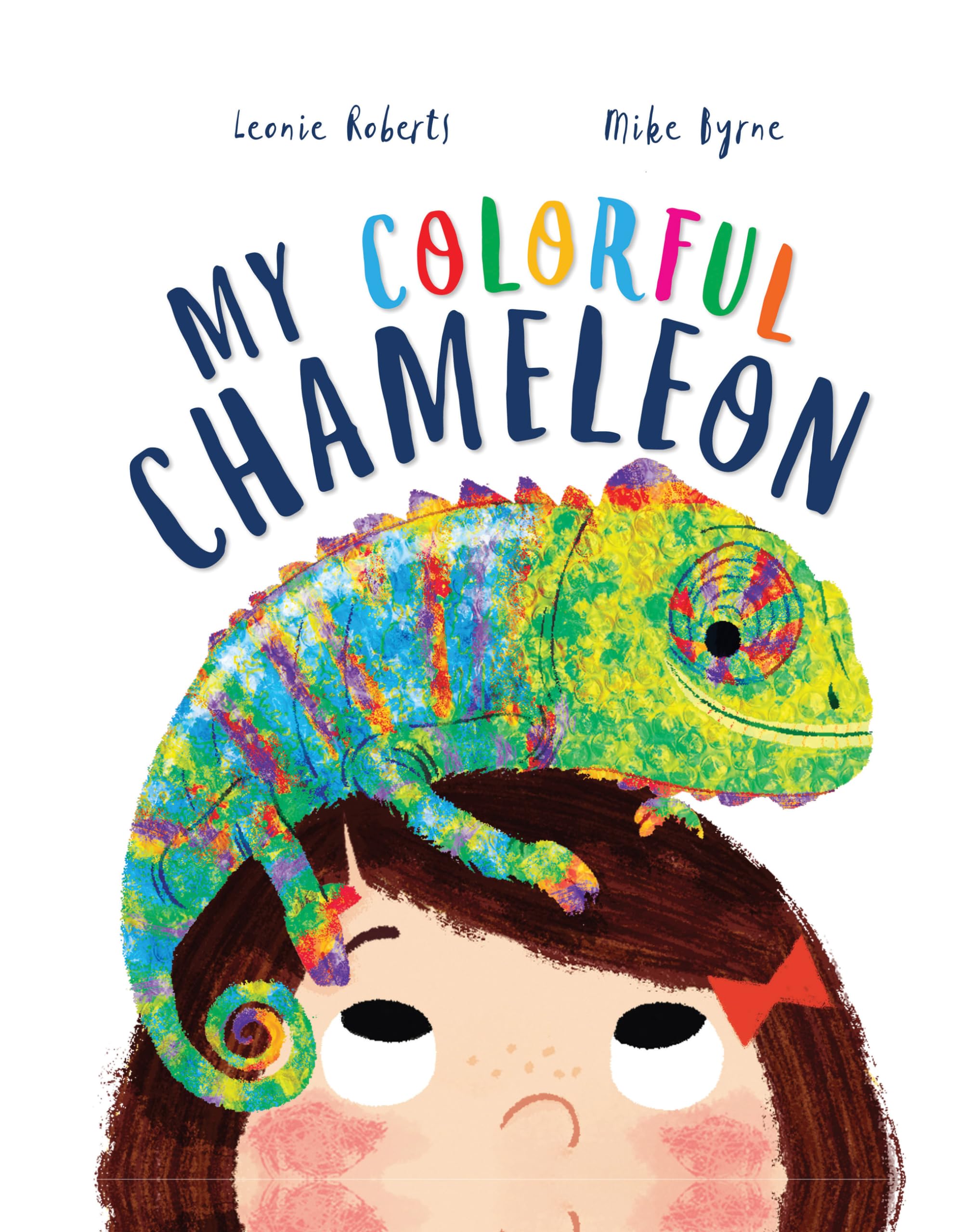 My Colorful Chameleon: A Fun Rhyming Story About A Silly Pet (Storytime)