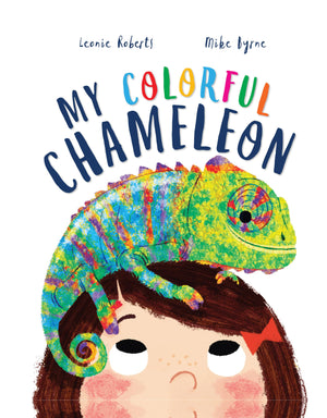 My Colorful Chameleon: A Fun Rhyming Story About A Silly Pet (Storytime)