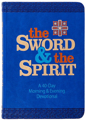 The Sword And The Spirit: A 40Day Morning And Evening Devotional,Used