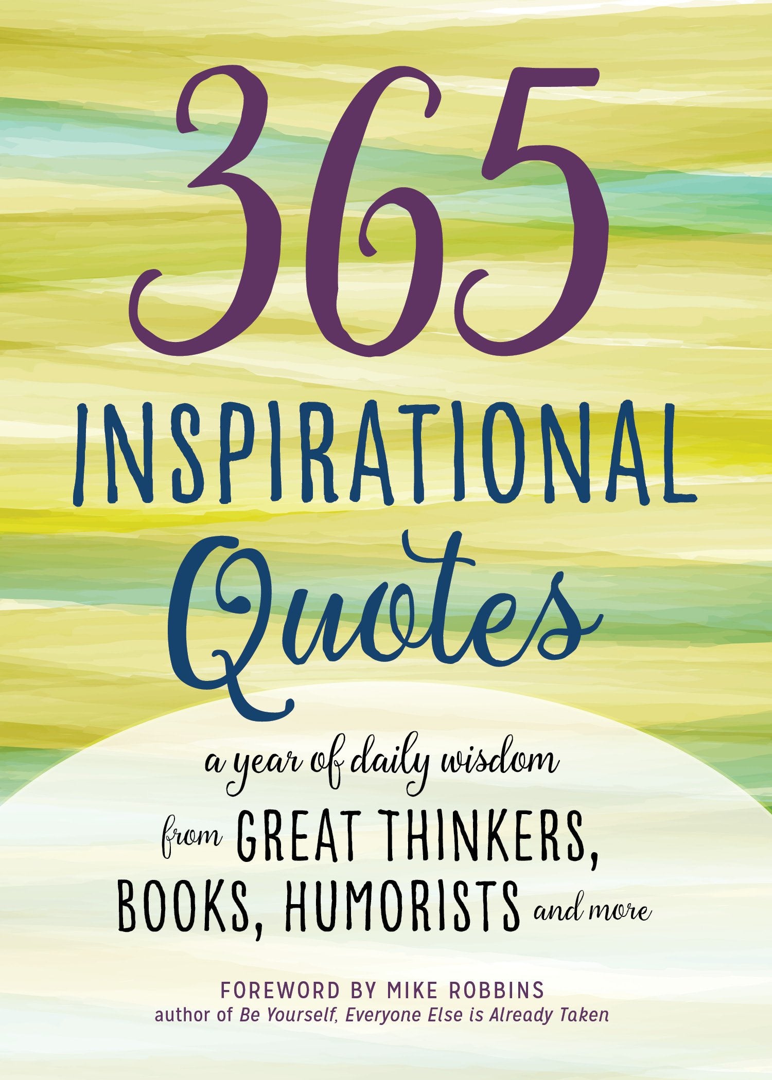 365 Inspirational Quotes: A Year of Daily Wisdom from Great Thinkers, Books, Humorists, and More (Inspirational Books),Used