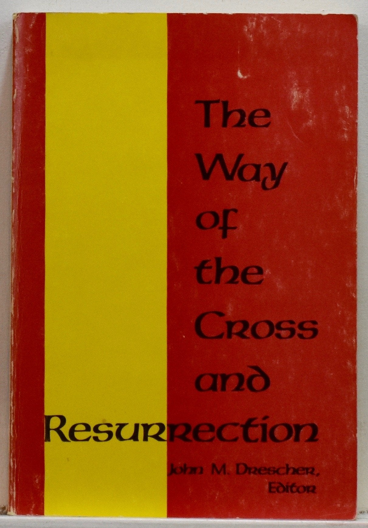The way of the Cross and Resurrection: Meditations for the Lenten season,Used
