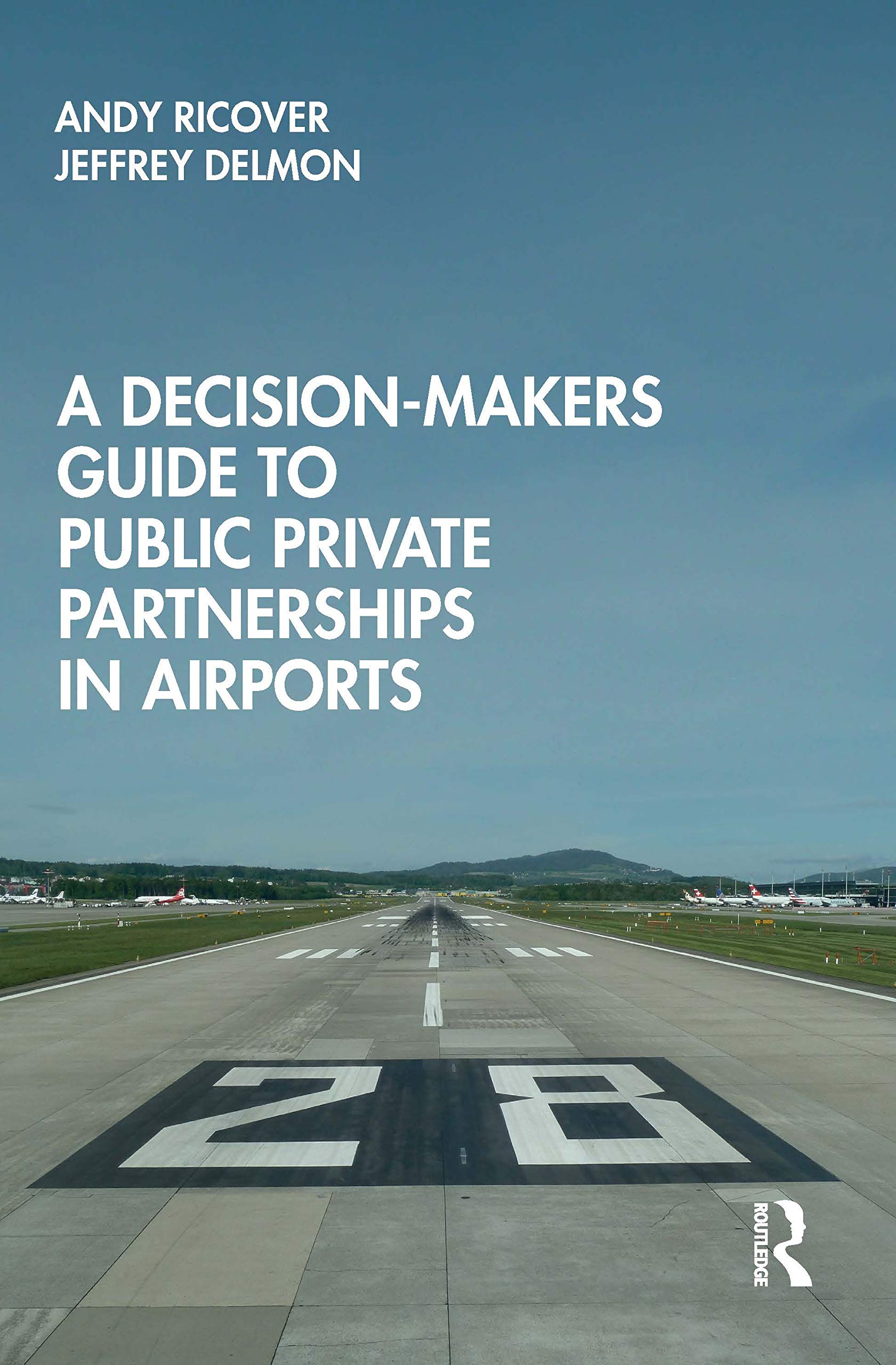 A DecisionMakers Guide to Public Private Partnerships in Airports,Used