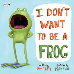 I Don t Want to Be a Frog