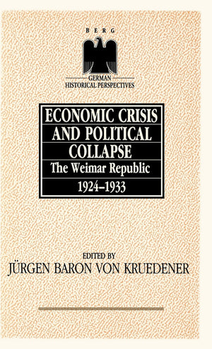 Economic Crisis and Political Collapse: The Weimar Republic 19241933 (German Historical Perspectives),Used