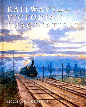 Railways and the Victorian Imagination,Used