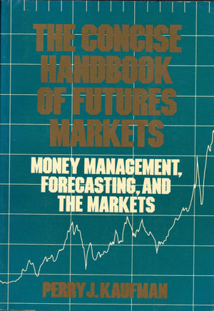 The Concise Handbook Of Futures Markets: Money Management, Forecasting, And The Markets-used