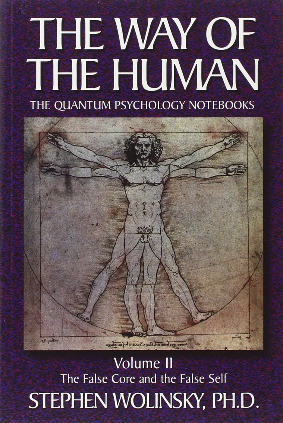 Way of Human, Volume II: The False Core and the False Self, the Quantum Psychology Notebooks (Way of the Human; The Quantum Psyc,Used