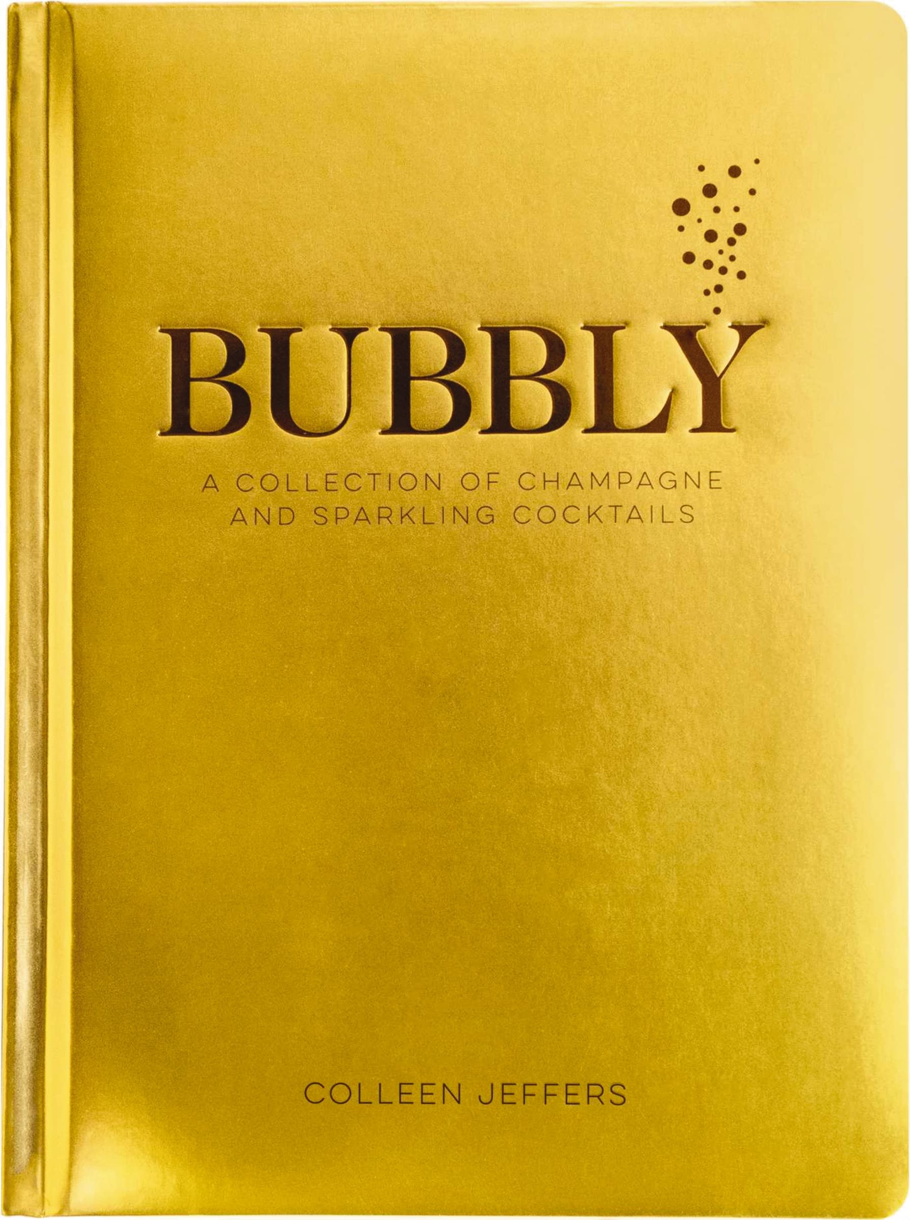 Bubbly: A Collection of Champagne and Sparkling Cocktails (Celebrate In Style with over 60 Festive Cocktail Recipes),Used