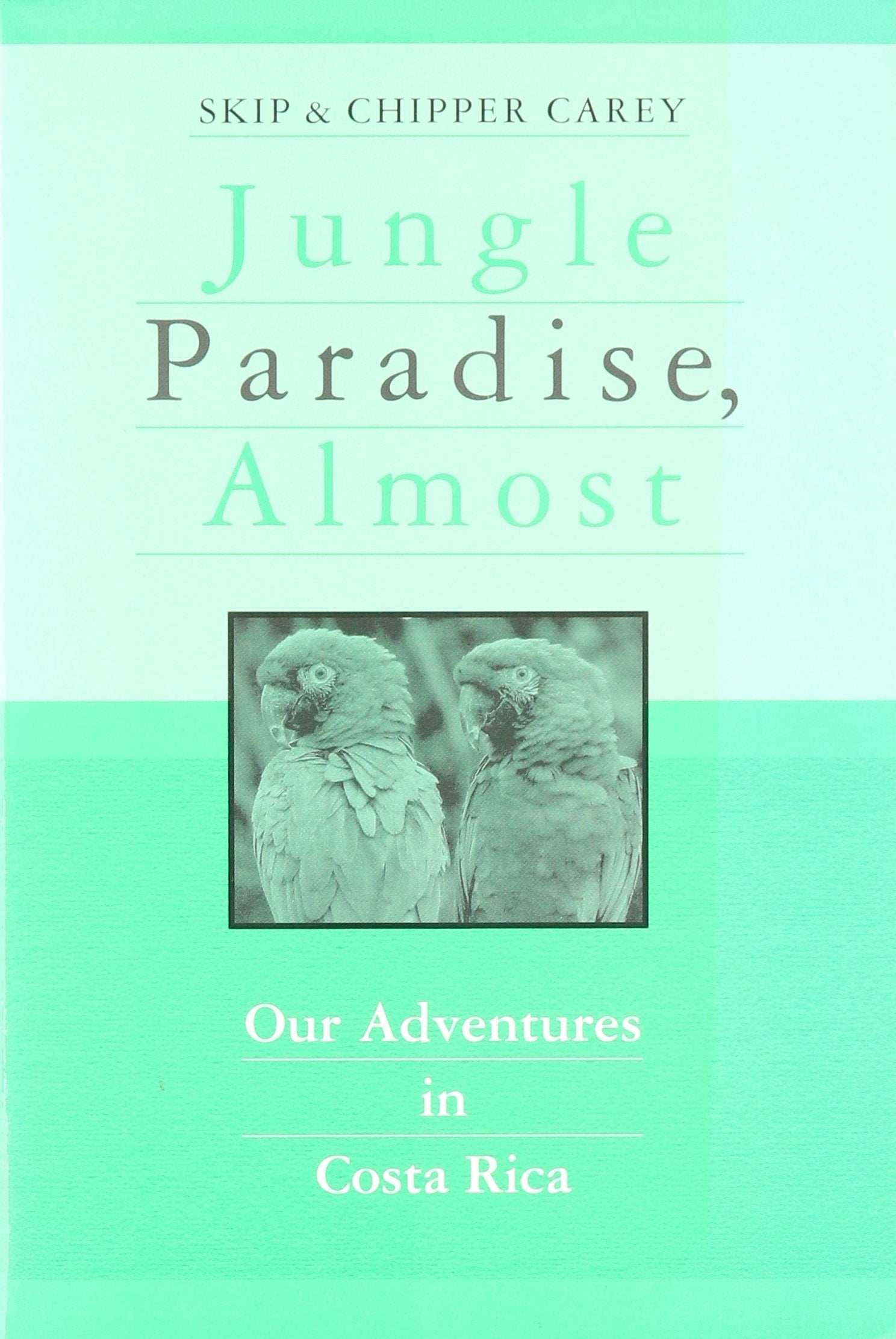 Jungle Paradise, Almost: Our Adventures in Costa Rica,Used