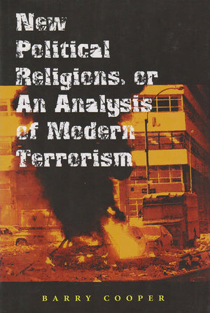 New Political Religions, Or An Analysis Of Modern Terrorism (Volume 1) (The Eric Voegelin Institute Series In Political Philosop,Used