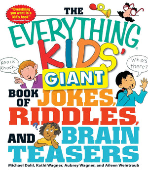 The Everything Kids' Giant Book of Jokes, Riddles, and Brain Teasers (Everything Kids Series),New