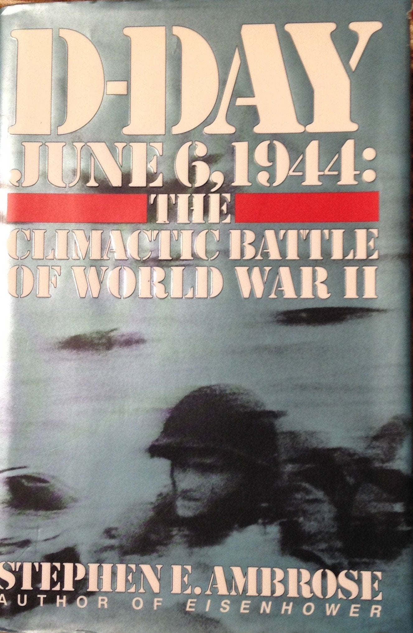 DDay June 6, 1944: The Climactic Battle of World War II