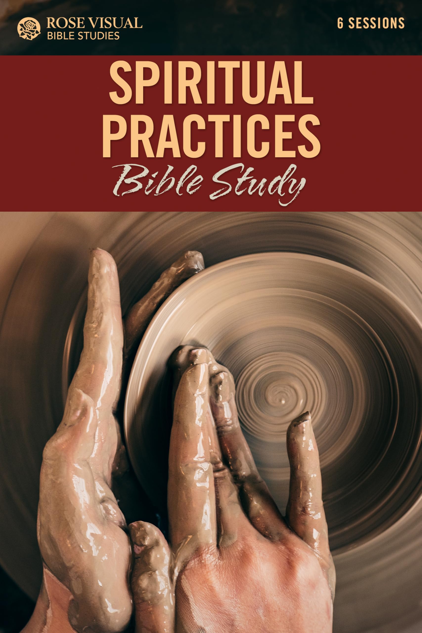 Spiritual Practices Bible Study (Rose Visual Bible Studies)