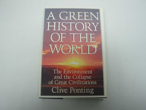 A Green History Of The World: The Environment And The Collapse Of Great Civilizations,New