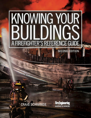 Knowing Your Buildings: A Firefighter s Reference Guide