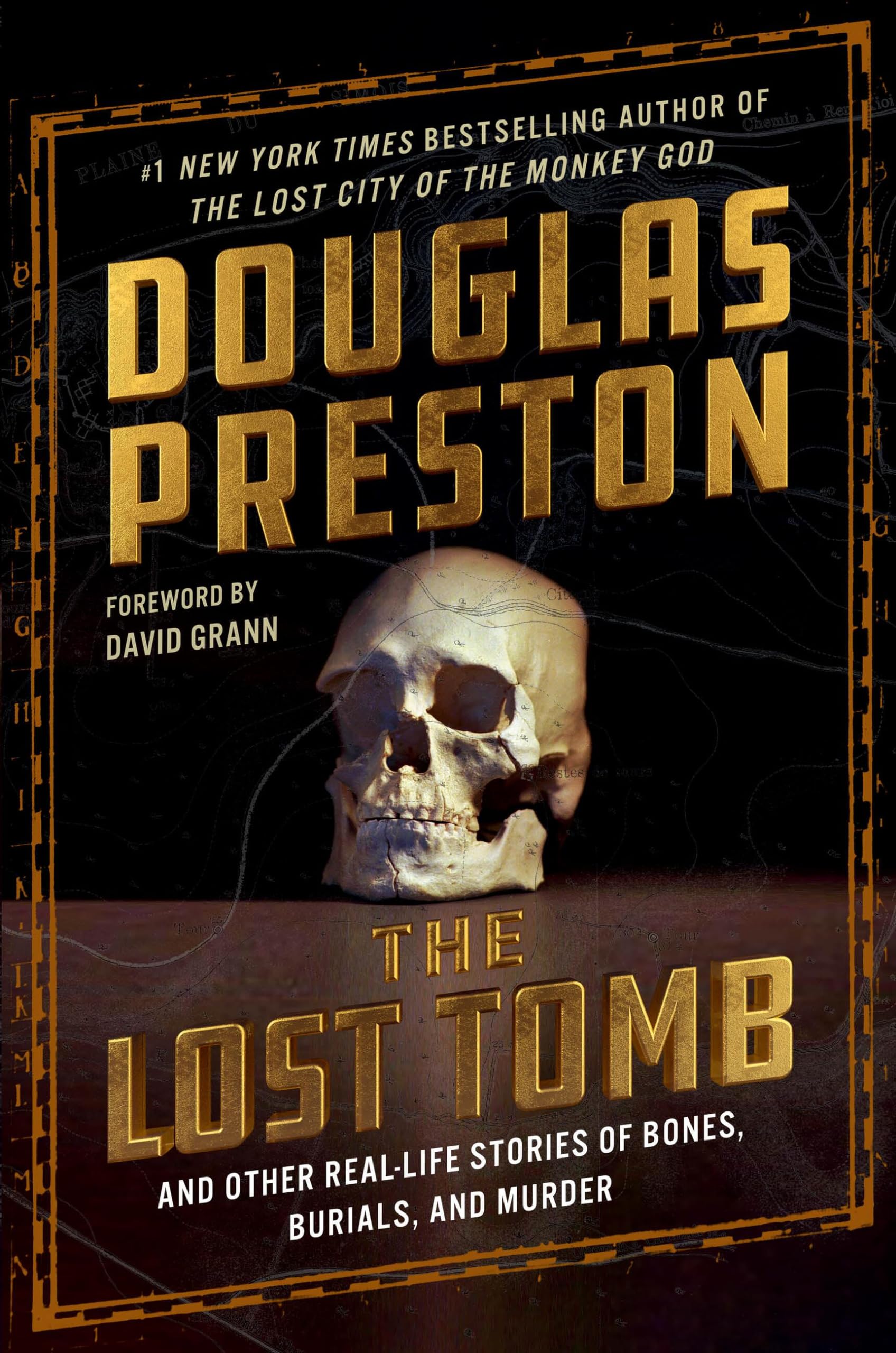 The Lost Tomb: And Other Reallife Stories Of Bones, Burials, And Murder,New