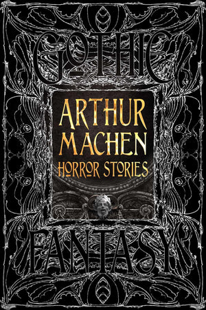 Arthur Machen Horror Stories (Gothic Fantasy),New