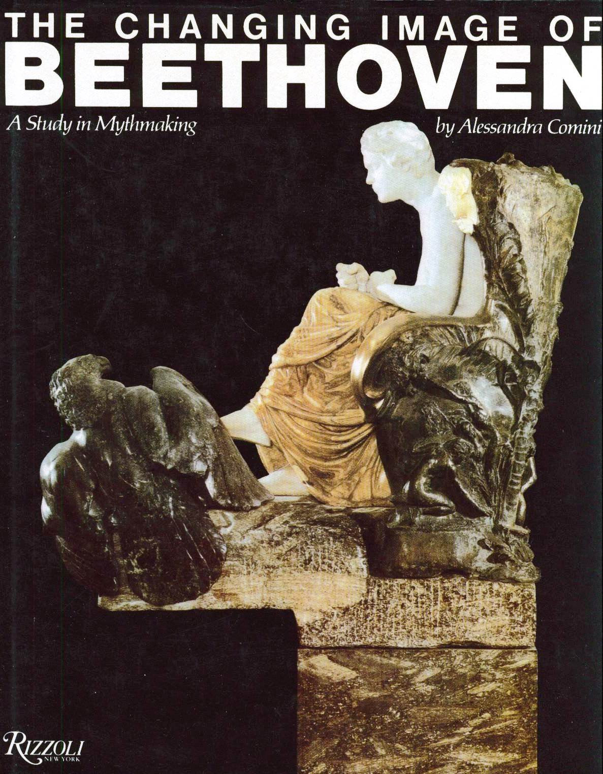 The Changing Image of Beethoven: A Study in Mythmaking,Used
