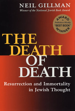 The Death of Death (Resurrection and Immortality in Jewish Thought),Used