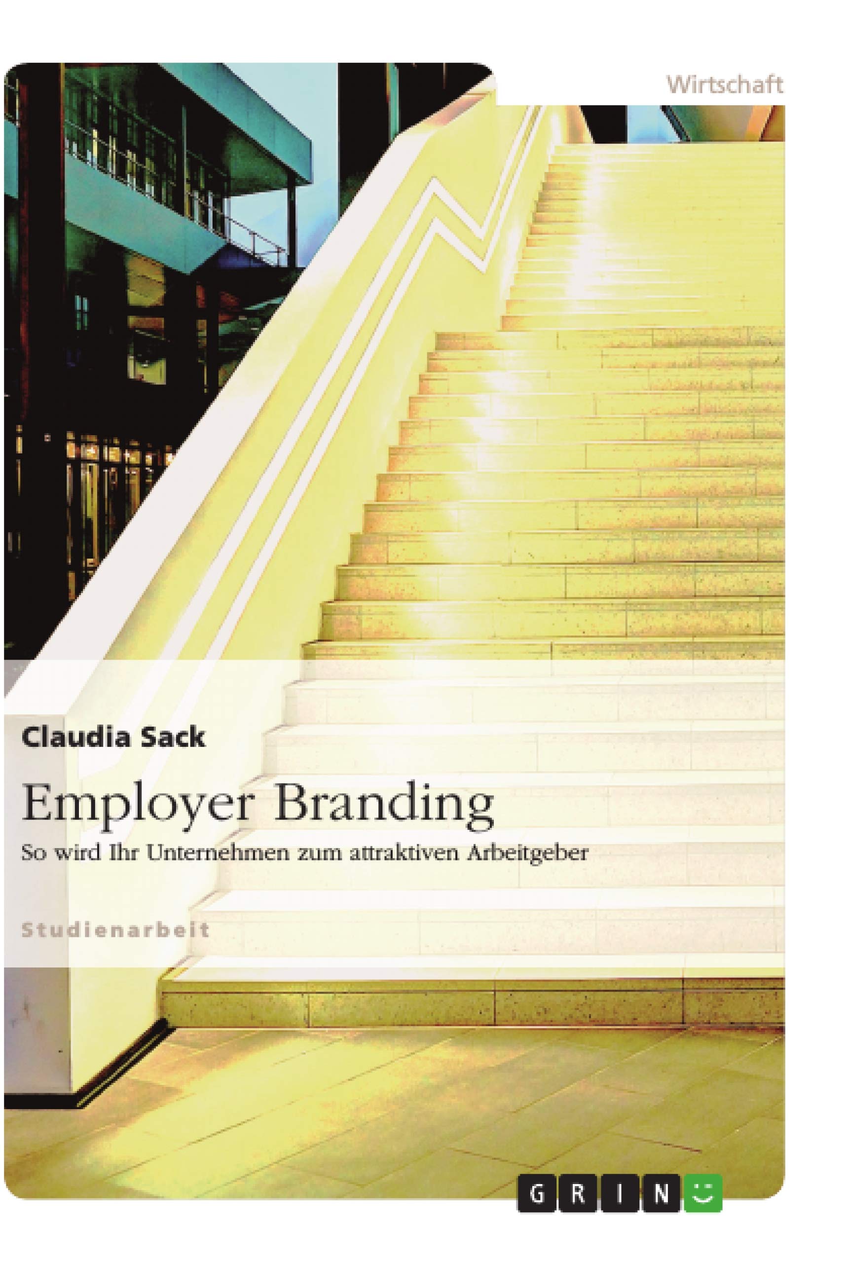 Employer Branding: So wird Ihr Unternehmen zum attraktiven Arbeitgeber (German Edition),Used