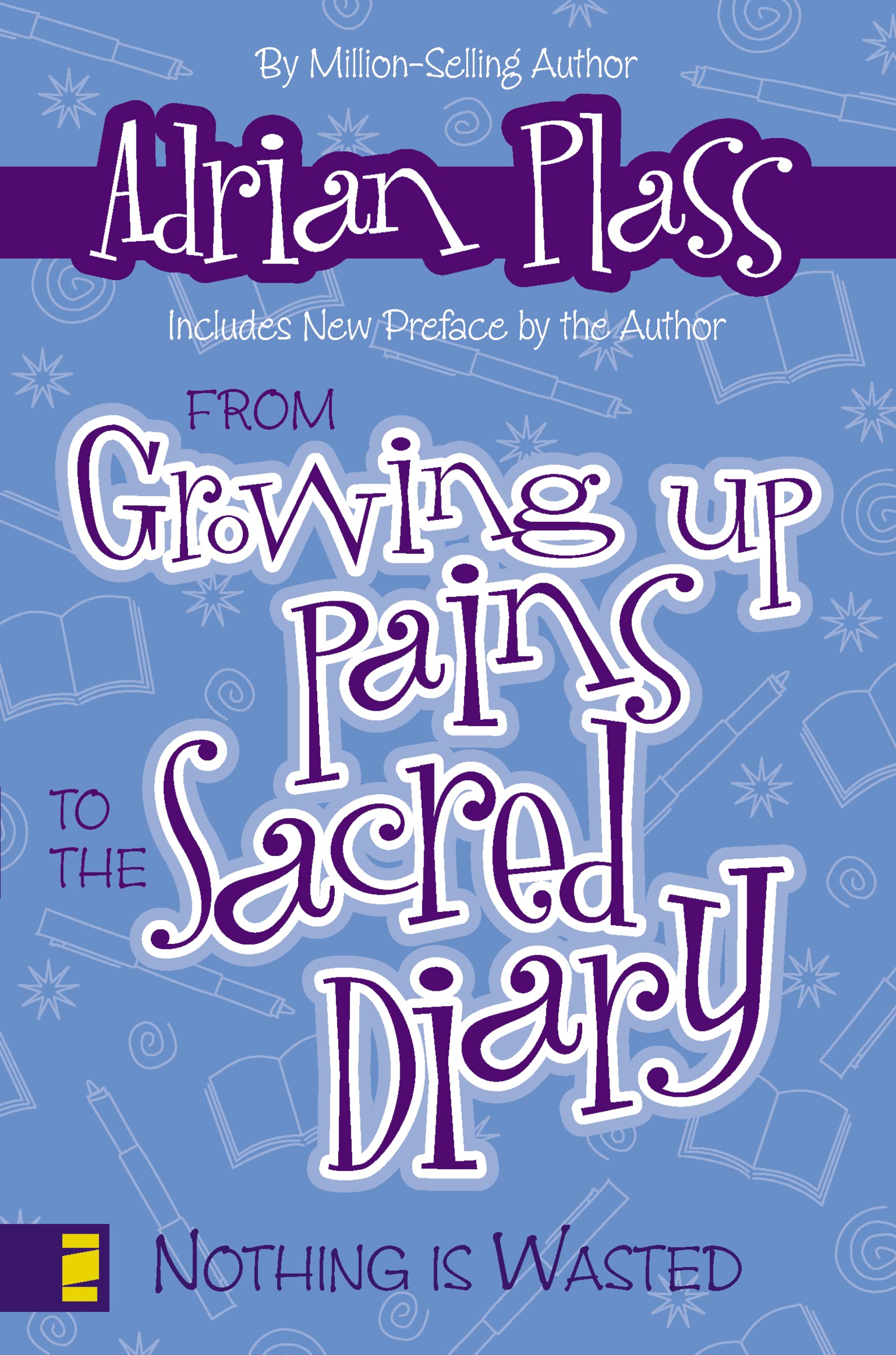 From Growing Up Pains to the Sacred Diary: Nothing Is Wasted,Used