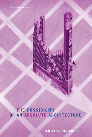 The Possibility of an Absolute Architecture (Writing Architecture),Used
