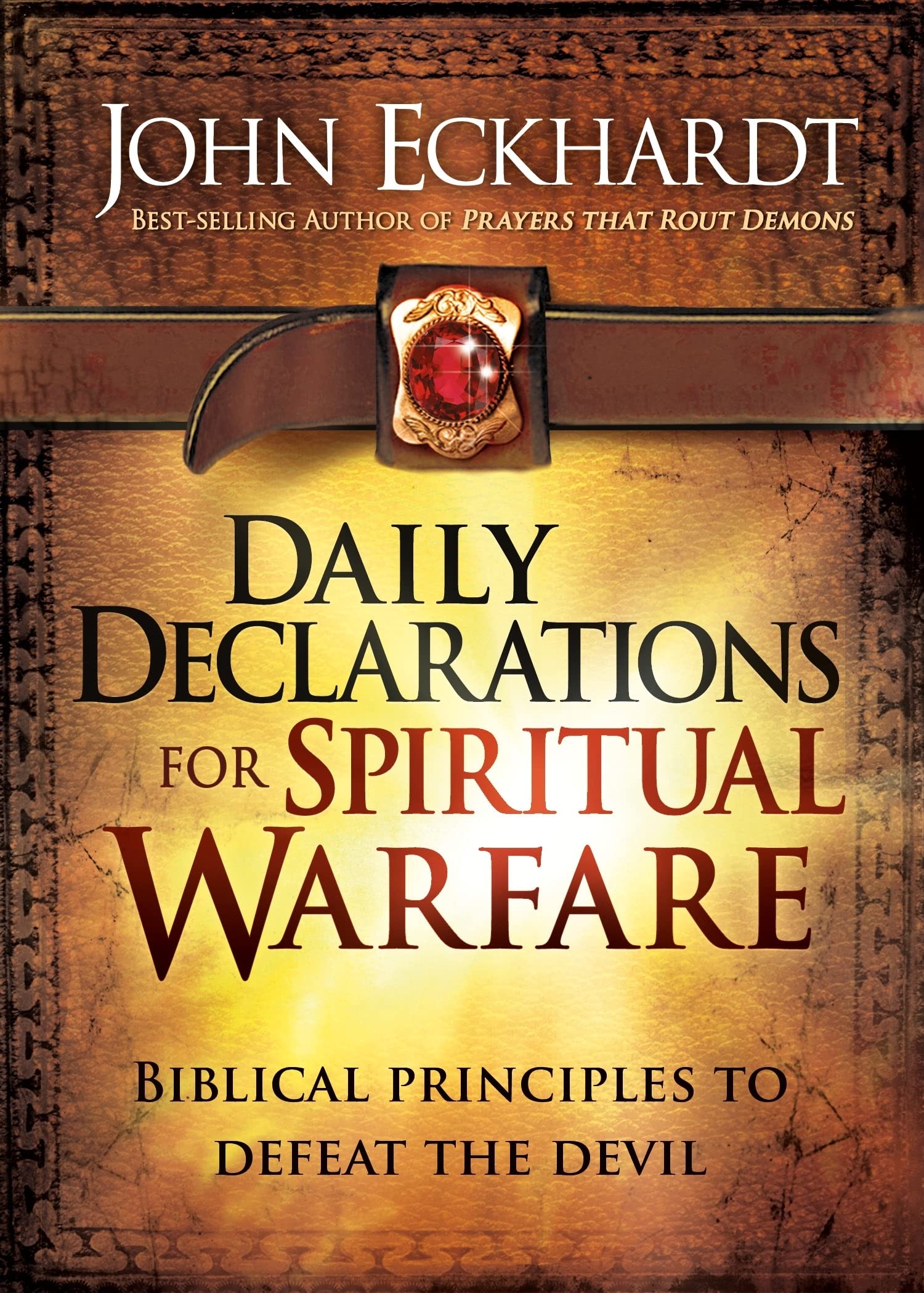 Daily Declarations For Spiritual Warfare: Biblical Principles To Defeat The Devil