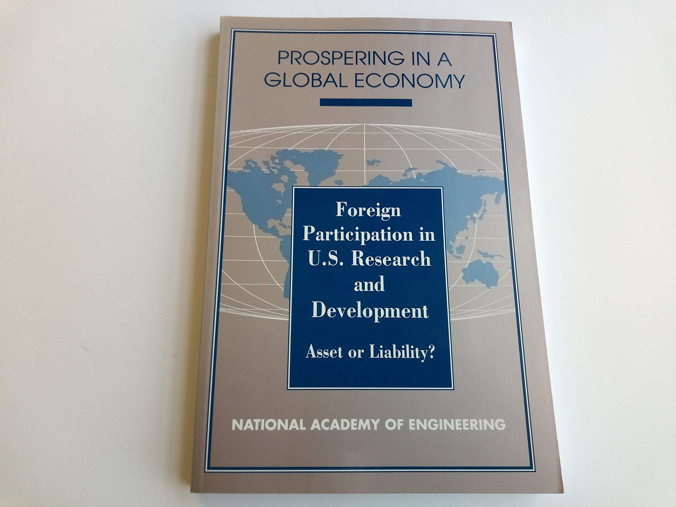Foreign Participation in U.S. Research and Development: Asset or Liability? (Prospering in a Global Economy),Used