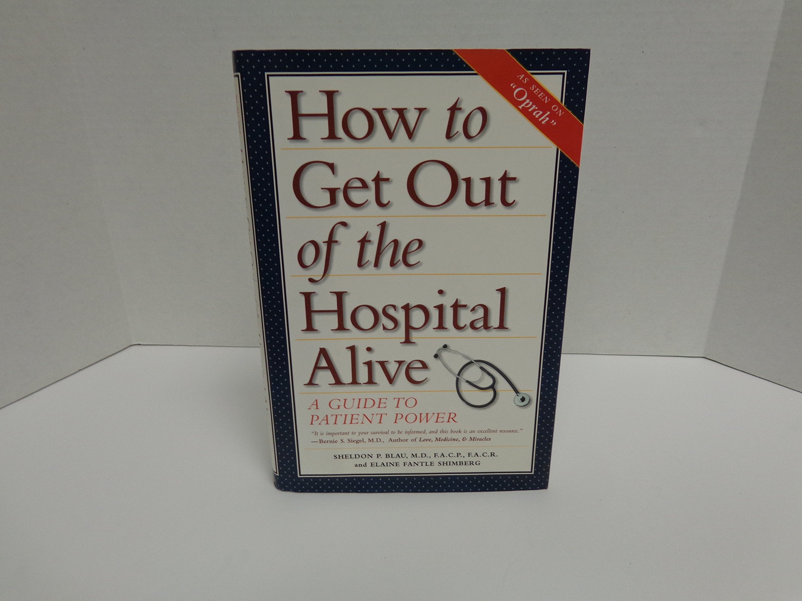 How to Get Out of the Hospital Alive: A Guide to Patient Power,Used