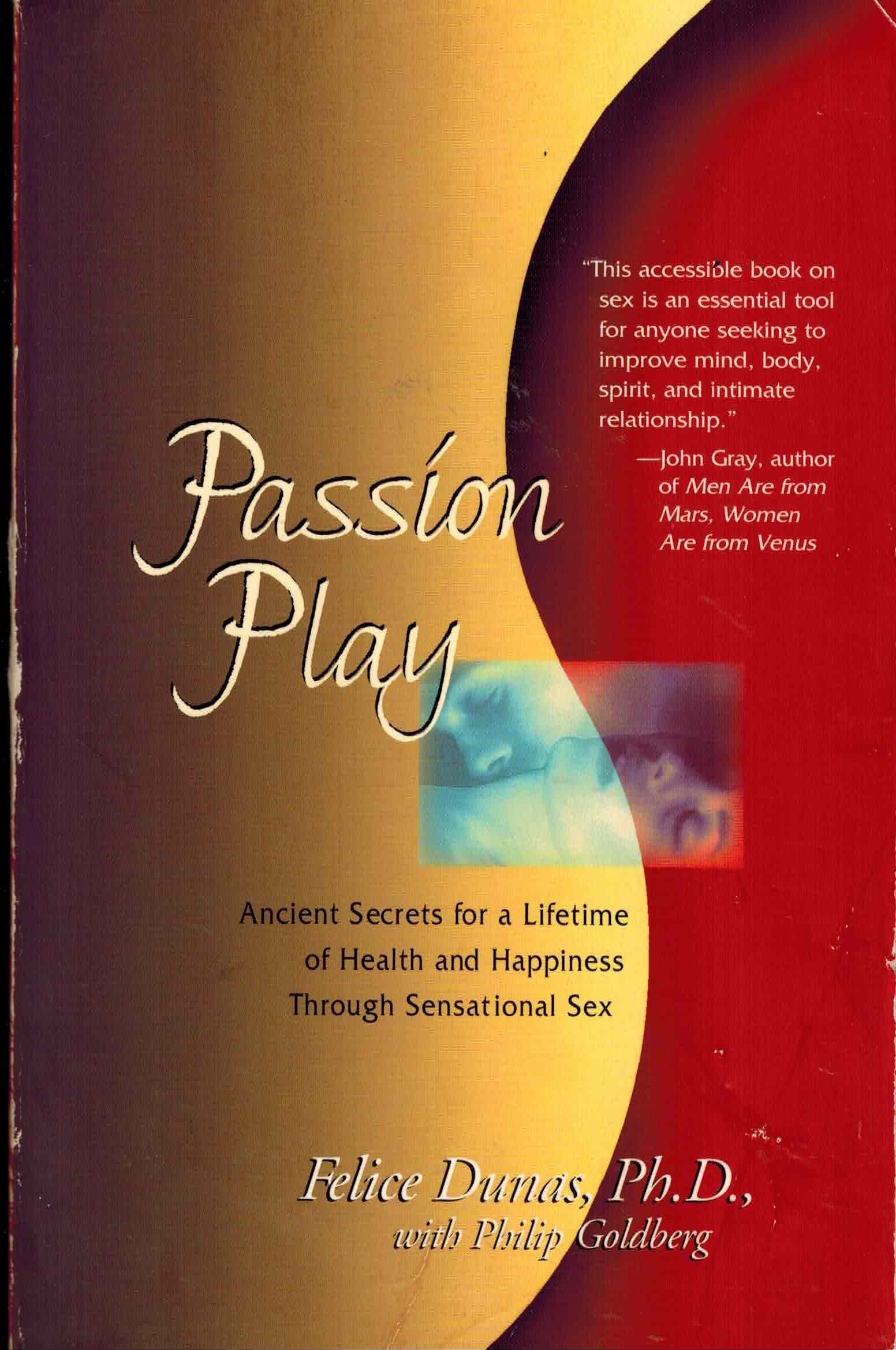 Passion Play: Ancient Secrets for a Lifetime of Health and Happiness Through Sensational Sex,Used