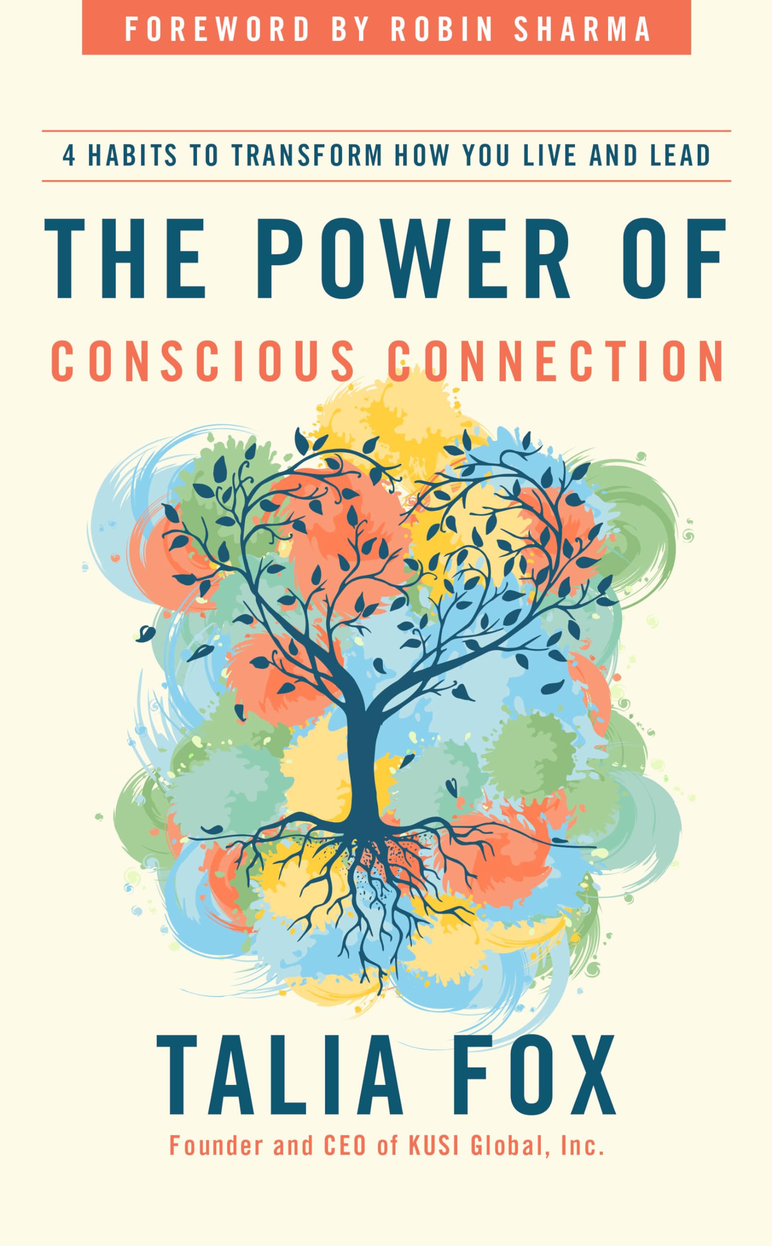 The Power Of Conscious Connection: 4 Habits To Transform How You Live And Lead,Used