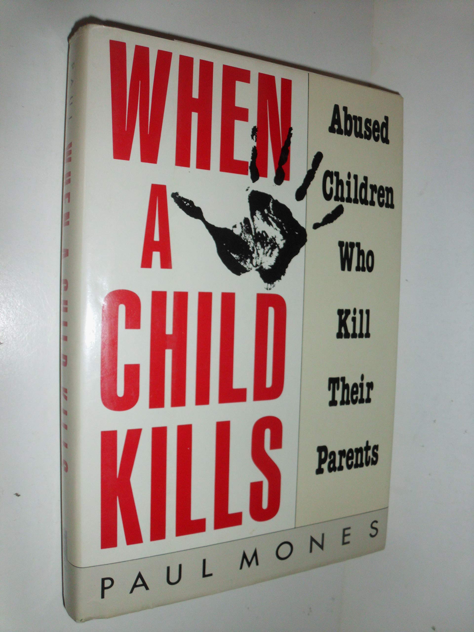 When A Child Kills: Abused Children Who Kill Their Parents,Used