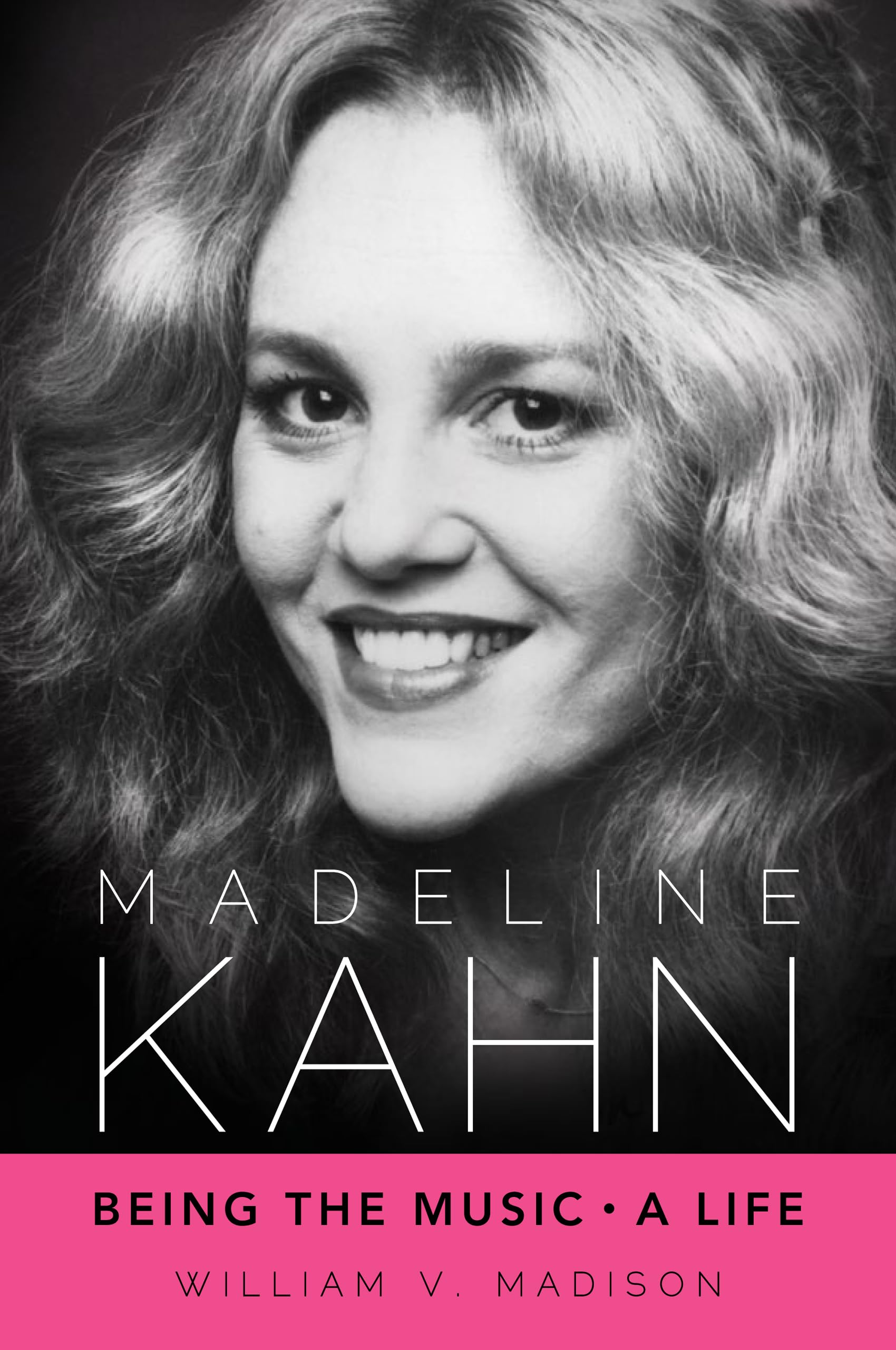 Madeline Kahn: Being the Music, A Life (Hollywood Legends Series),Used