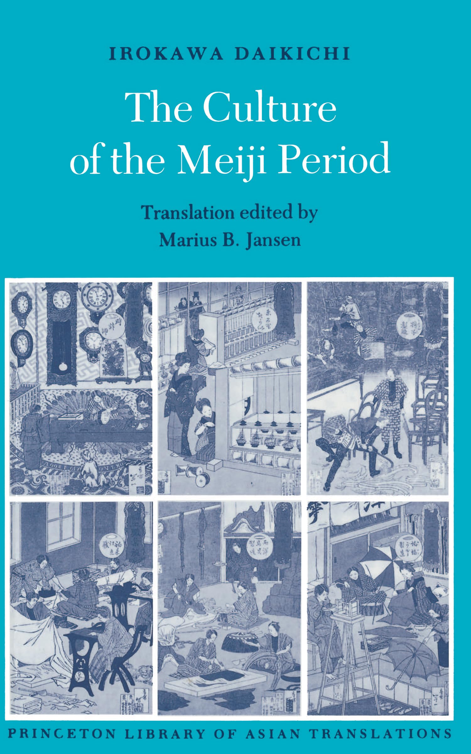 The Culture Of The Meiji Period (Princeton Library Of Asian Translations),New