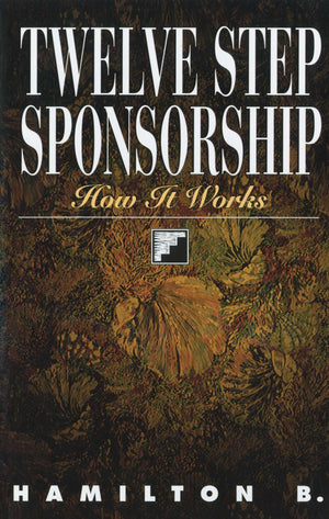 Twelve Step Sponsorship: How It Works,Used