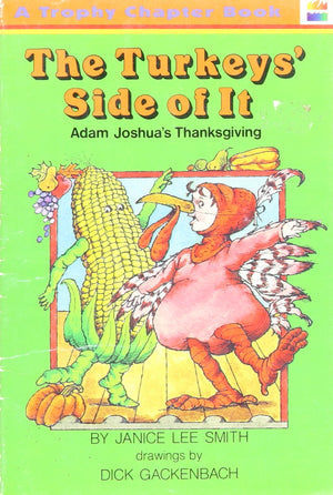 The Turkey's Side of It: Adam Joshua's Thanksgiving (A Trophy Chapter Book),Used