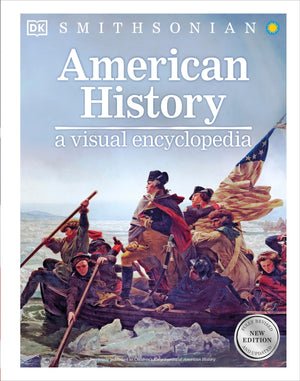 American History: A Visual Encyclopedia (DK Children s Visual Encyclopedias)