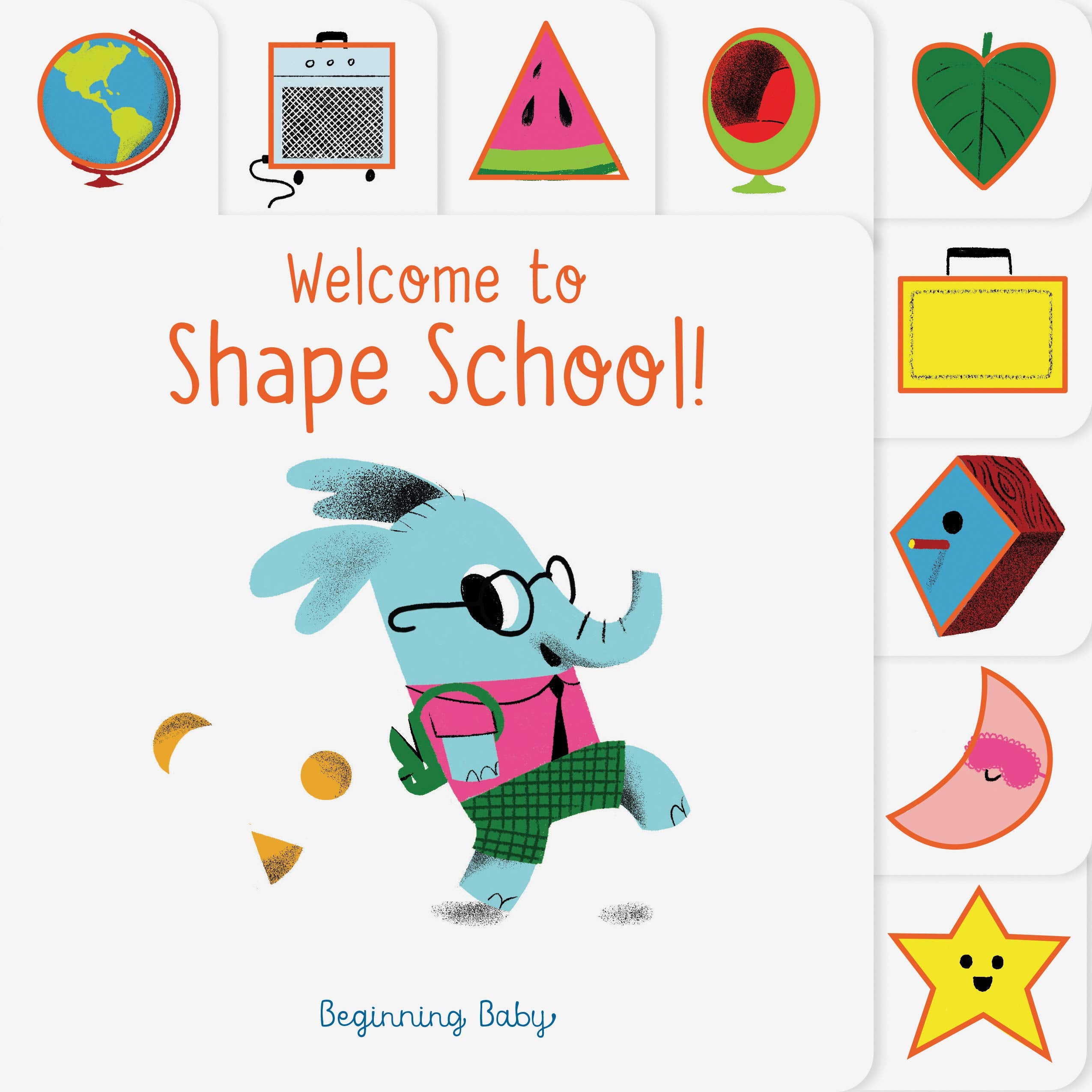 Chronicle Baby: Welcome To Shape School!: Beginning Baby