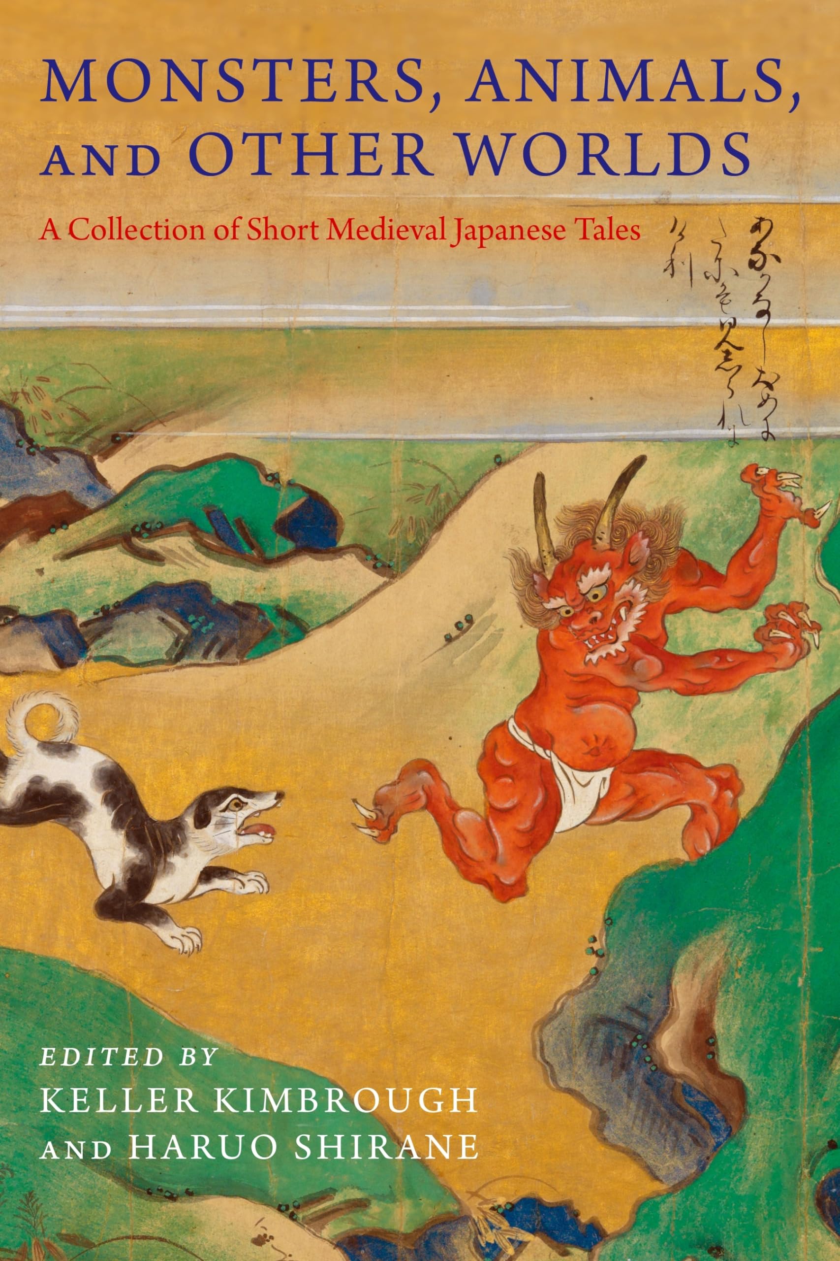 Monsters, Animals, and Other Worlds: A Collection of Short Medieval Japanese Tales (Translations from the Asian Classics),Used