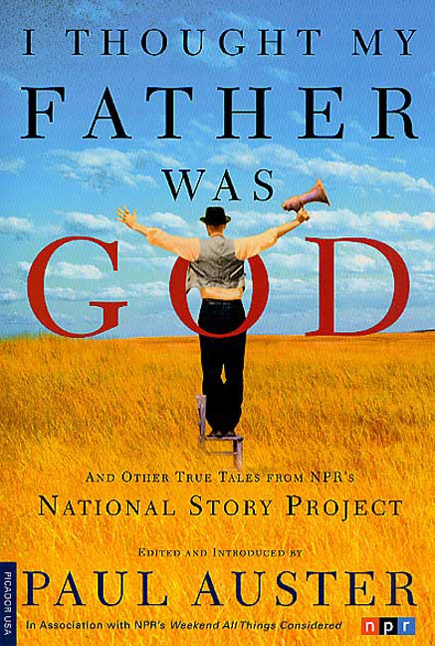 I Thought My Father Was God: And Other True Tales from NPR's National Story Project,New